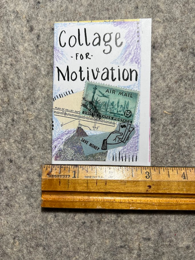 Collage for Motivation Mini-Zine | Zines | Art Zine