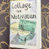 Collage for Motivation Mini-Zine | Zines | Art Zine