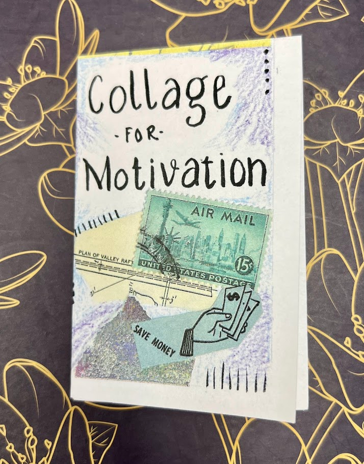 Collage for Motivation Mini-Zine | Zines | Art Zine